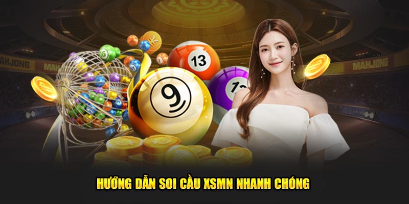 Hướng dẫn soi cầu XSMN nhanh chóng 